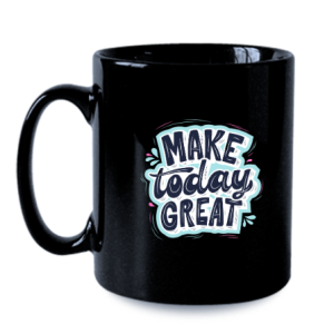 Make Today Great Printed Mug