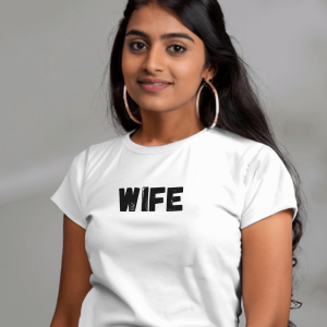 T-Shirt Single Side Printed - Wife Printed T-Shirt